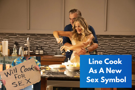 Line cook as a new sex symbol
