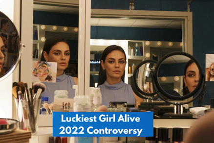 Luckiest Girl Alive 2022, the new Controversial Release on Netflix