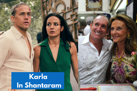 Who is the Mysterious Woman Karla in Shantaram Apple tv? | Antonia Desplat As A Karla in Charlie Hunnam SHANTARAM