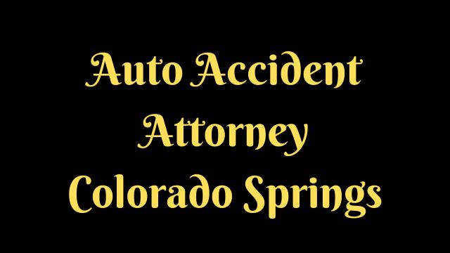 Auto Accident Attorney Colorado Springs