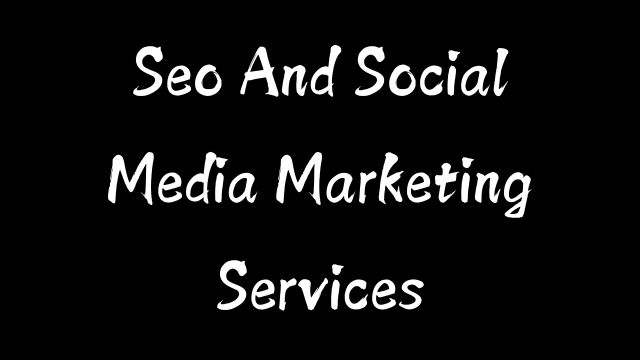 Seo And Social Media Marketing Services